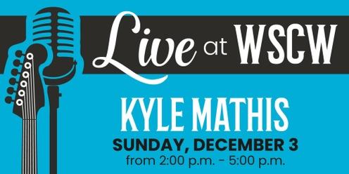 Kyle Mathis Live at WSCW December 3