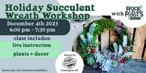 Holiday Succulent Wreath Workshop at Wilmington Brewing (Wilmington, NC)