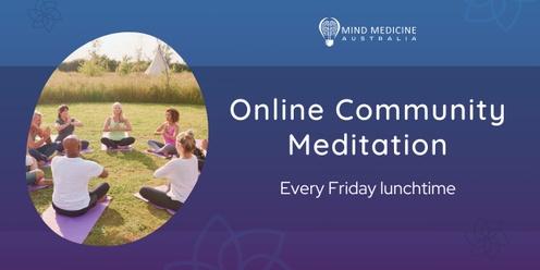 Mind Medicine Australia FREE Weekly Community Meditation: Friday Lunchtime