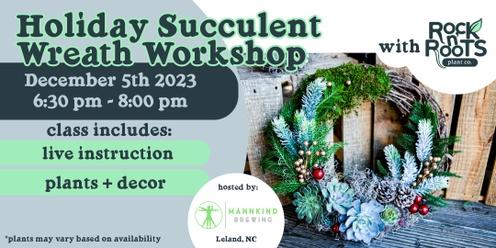 Holiday Succulent Wreath Workshop at Mannkind Brewing (Leland, NC)