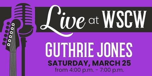 Guthrie Jones Live at WSCW March 25