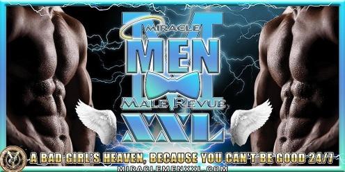 Sellersville, PA - Miracle Men Male Revue: A Bad Girl's Heaven, Because You Can't Be Good 24/7