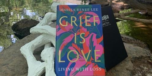 Incorporating Grief: Creative Practices to Support Living with Loss