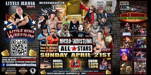 Mishawaka, IN -- Micro-Wrestling All * Stars TWO SHOWS:  Little Mania Returns To the Ring!