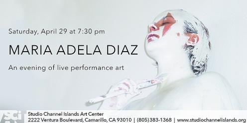 Live Performance Art Event: Maria Adela Diaz
