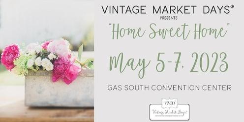 Vintage Market Days® of Greater Atlanta presents "Home Sweet Home"
